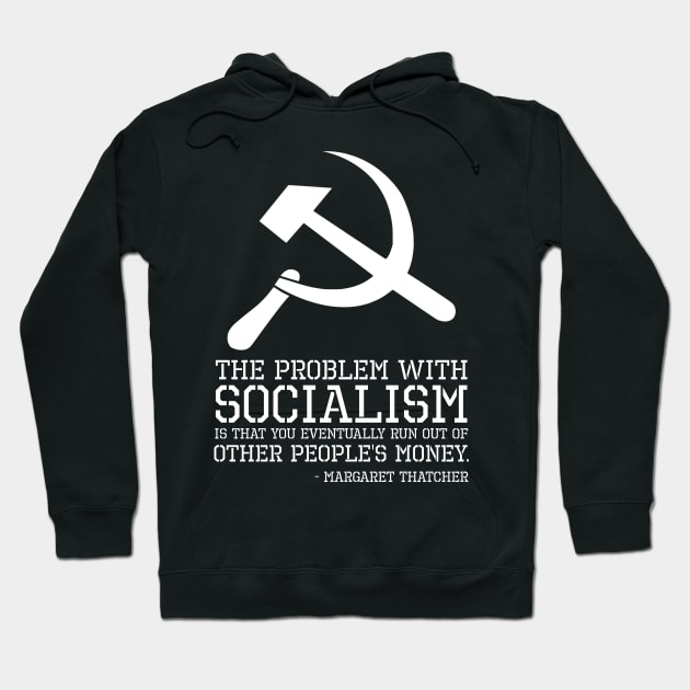 Anti Socialism Communism SJW British Margaret Thatcher Quote Hoodie by Styr Designs